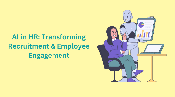 AI in HR: Transforming Recruitment and Employee Engagement