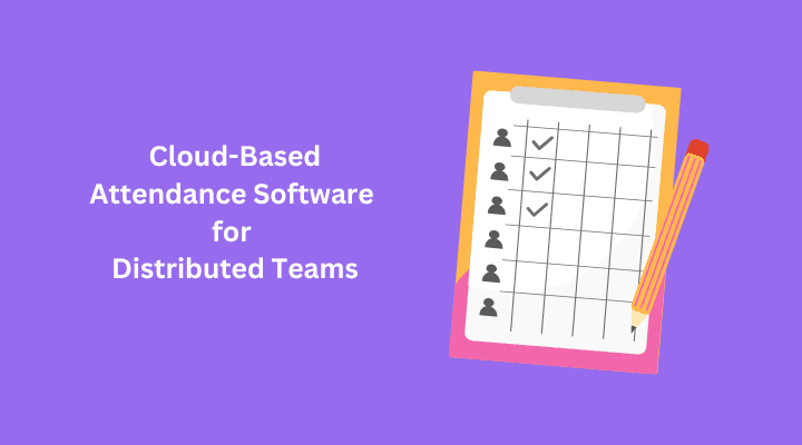 cloud based attendance software for distributed teams
