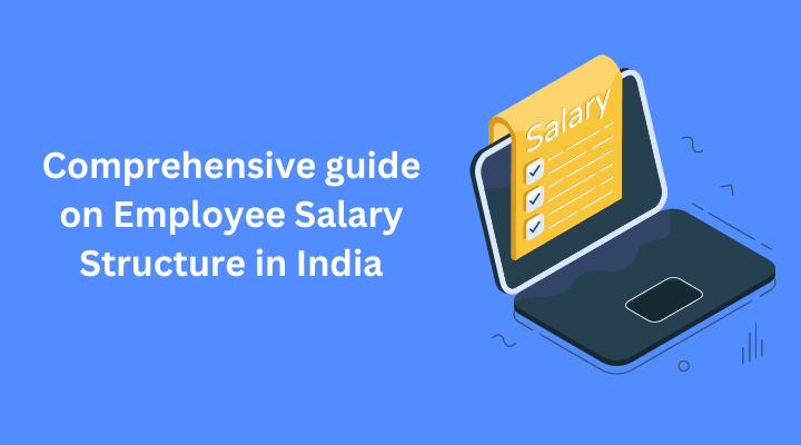 Comprehensive guide on Employee Salary Structure in India