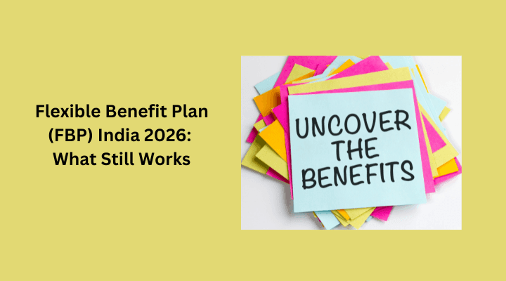 Employee reimbursements and flexible benefit plans in India: FBP components and tax treatment for FY 2026-27