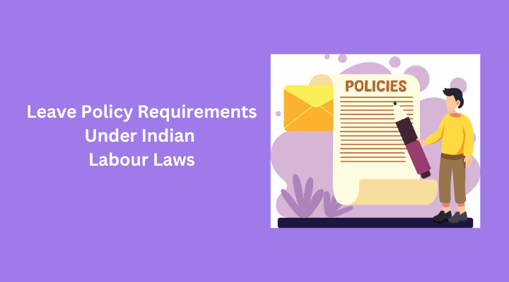 leave policy requirements under indian labour laws