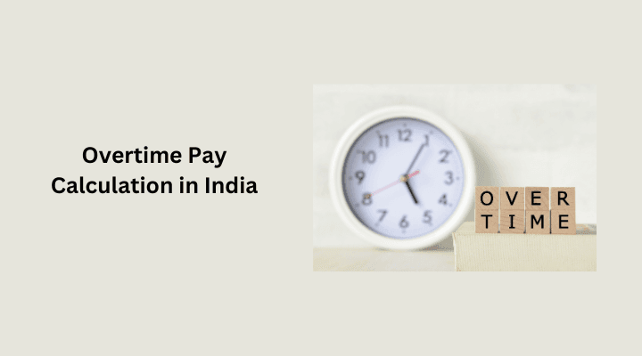 Overtime pay calculation in India after the Labour Codes, rate, base and rounding