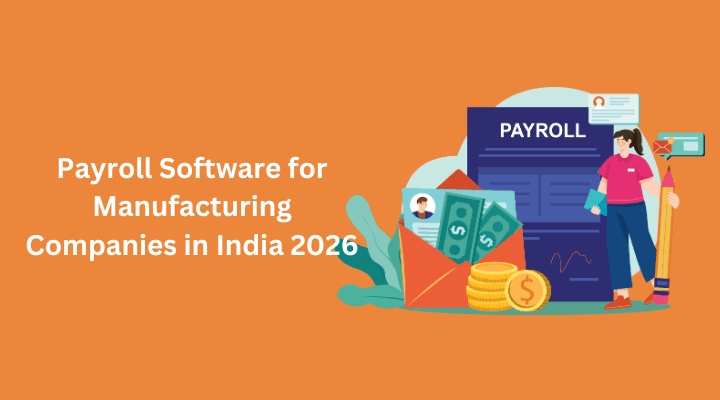 Payroll software for manufacturing companies in India